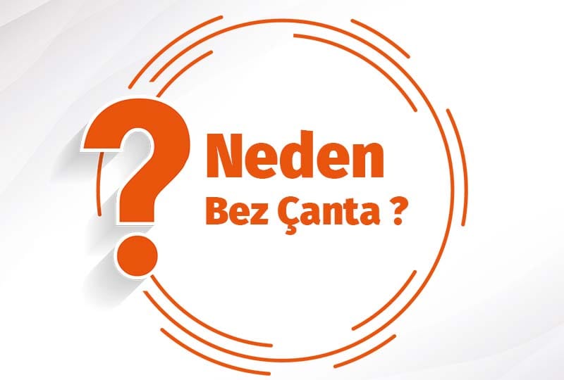 Neden Bez Çanta ?